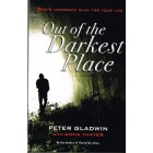 Out Of The Darkest Place by Peter Gladwin